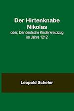 Der Hirtenknabe Nikolas; oder, Der deutsche Kinderkreuzzug im Jahre 1212