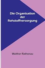 Die Organisation der Rohstoffversorgung