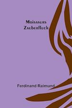 Moisasurs Zauberfluch