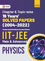 IIT JEE 2023 Physics (Main & Advanced) - 19 Years Chapter wise & Topic wise Solved Papers 2004-2022 