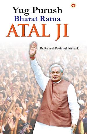 Yug Purush Bharat Ratana Atal Ji