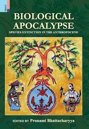 Biological Apocalypse: Species Extinction in the Anthropocene