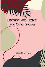 Literary Love-Letters and Other Stories 