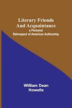 Literary Friends and Acquaintance; a Personal Retrospect of American Authorship 