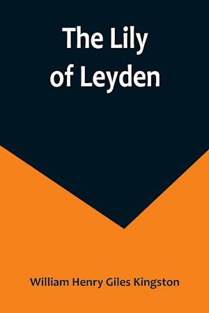 The Lily of Leyden