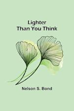 Lighter Than You Think 