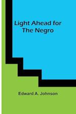 Light Ahead for the Negro 