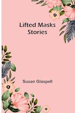 Lifted Masks; stories 