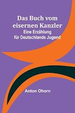 Das Buch vom eisernen Kanzler