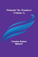 Melmoth the Wanderer (Volume 2) 
