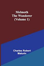 Melmoth the Wanderer (Volume 1) 