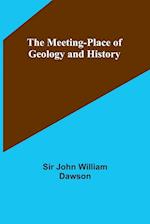 The Meeting-Place of Geology and History 