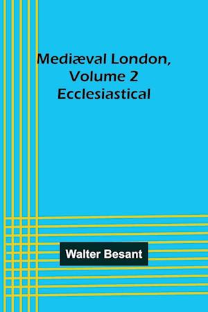 Mediæval London, Volume 2