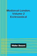 Mediæval London, Volume 2