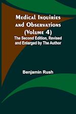 Medical Inquiries and Observations (Volume 4); The Second Edition, Revised and Enlarged by the Author 