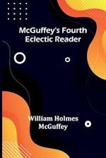 McGuffey's Fourth Eclectic Reader 