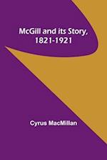 McGill and its Story, 1821-1921 