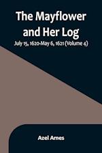 The Mayflower and Her Log; July 15, 1620-May 6, 1621 (Volume 4) 