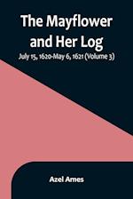 The Mayflower and Her Log; July 15, 1620-May 6, 1621 (Volume 3) 