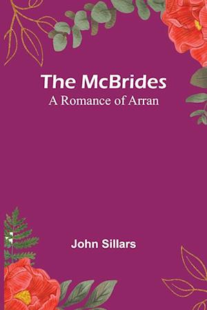 The McBrides; A Romance of Arran