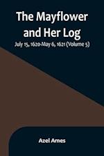 The Mayflower and Her Log; July 15, 1620-May 6, 1621 (Volume 5) 