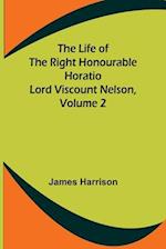 The Life of the Right Honourable Horatio Lord Viscount Nelson, Volume 2 