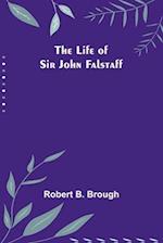 The Life of Sir John Falstaff 