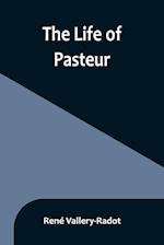 The life of Pasteur 