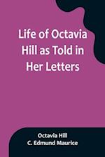 Life of Octavia Hill as Told in Her Letters 