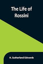 The Life of Rossini 