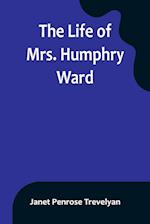 The Life of Mrs. Humphry Ward 