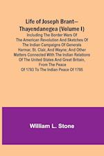 Life of Joseph Brant-Thayendanegea (Volume I)