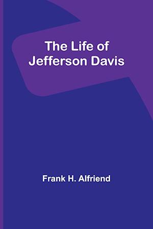 The Life of Jefferson Davis