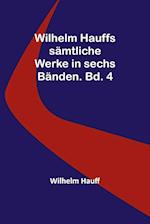 Wilhelm Hauffs sämtliche Werke in sechs Bänden. Bd. 4