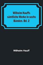 Wilhelm Hauffs sämtliche Werke in sechs Bänden. Bd. 2