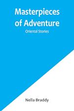 Masterpieces of Adventure-Oriental Stories 