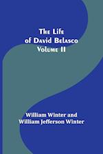 The Life of David Belasco; Vol. II 