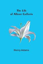 The Life of Albert Gallatin 