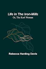 Life in the Iron-Mills; Or, The Korl Woman 