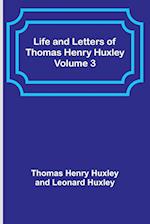 Life and Letters of Thomas Henry Huxley - Volume 3 