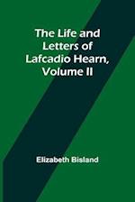 The Life and Letters of Lafcadio Hearn, Volume II 