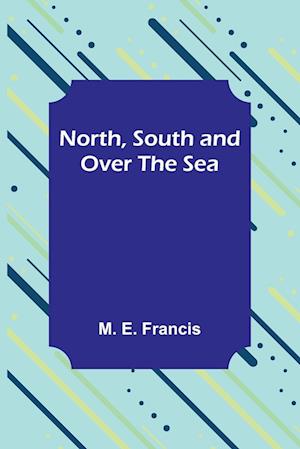 North, South and Over the Sea