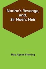 Norine's Revenge, and, Sir Noel's Heir 