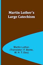 Martin Luther's Large Catechism 