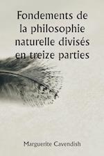 Fondements de la philosophie naturelle  divisés en treize parties ; La deuxième édition, très modifiée par rapport à la première, qui portait le nom d'opinions philosophiques et physiques