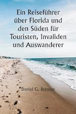 Ein Reiseführer über Florida und den Süden für Touristen, Invaliden und Auswanderer