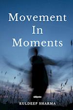 Movement In Moments 