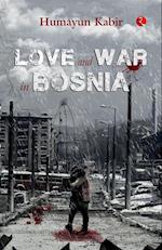 LOVE AND WAR IN BOSNIA 