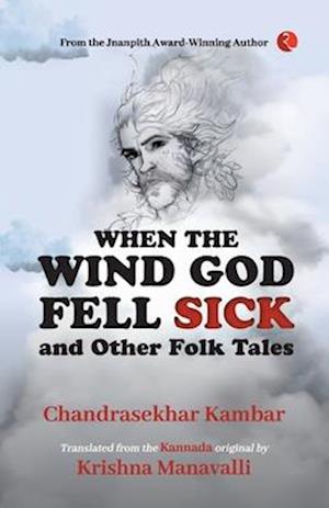 When The Wind God Fell Sick and Other Folk Tales