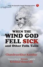 When The Wind God Fell Sick and Other Folk Tales 